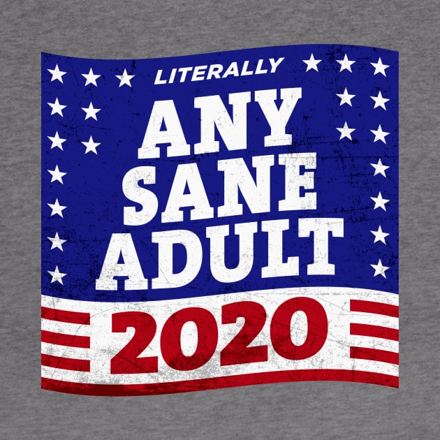 Literally ANY SANE ADULT 2020 by ClothedCircuit